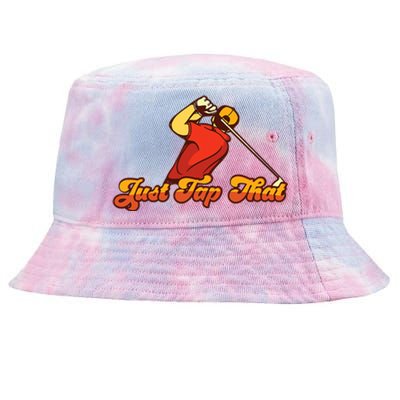 Just Tap It In Fun Golf Dad Funny Golf Dad Gift For Dad Father's Day Tie-Dyed Bucket Hat