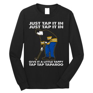 Just Tap It In Graphic Golfs Funny Outfits Sports Movies Long Sleeve Shirt