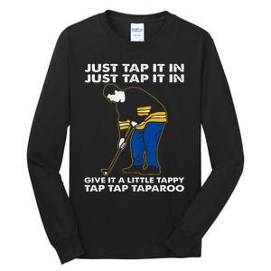 Just Tap It In Graphic Golfs Funny Outfits Sports Movies Tall Long Sleeve T-Shirt