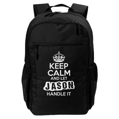 Jason T Keep Calm And Let Jason Handle It Daily Commute Backpack