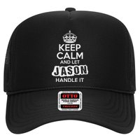 Jason T Keep Calm And Let Jason Handle It Trucker Hat