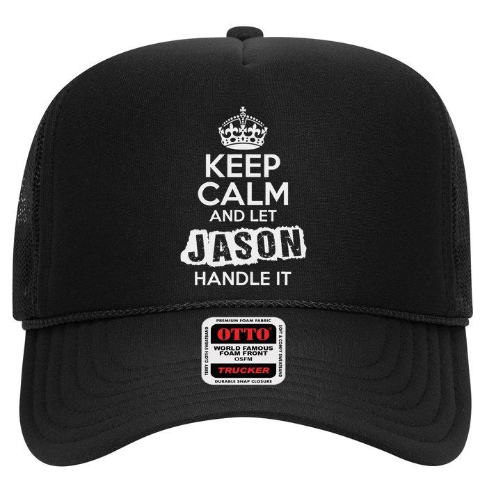 Jason T Keep Calm And Let Jason Handle It Trucker Hat