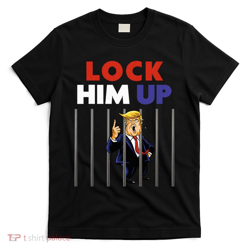 Jail Trump Lock Him Up Anti Trump T-Shirt