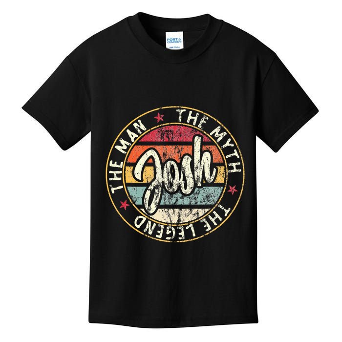 Josh The Man The Myth The Legend First Name Josh Kids T-Shirt