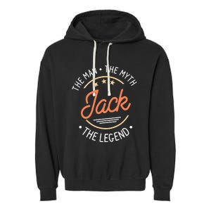 Jack The Man The Myth The Legend Garment-Dyed Fleece Hoodie