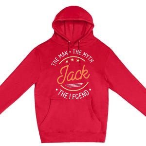 Jack The Man The Myth The Legend Premium Pullover Hoodie