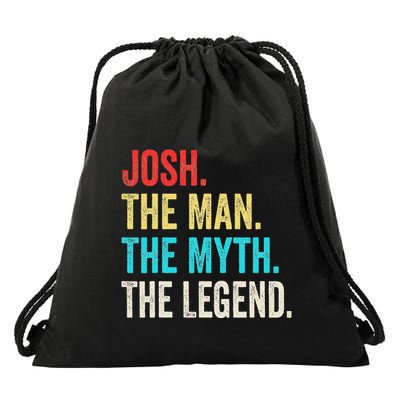 Josh The Man The Myth The Legend Gift For Josh Drawstring Bag