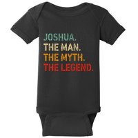 Joshua The Man The Myth The Legend Funny Idea Joshua Baby Bodysuit