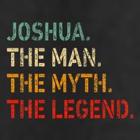 Joshua The Man The Myth The Legend Funny Idea Joshua Trucker Hat