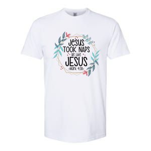 Jesus Took Naps Be Like Jesus Softstyle CVC T-Shirt