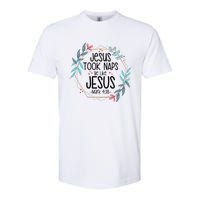 Jesus Took Naps Be Like Jesus Softstyle CVC T-Shirt