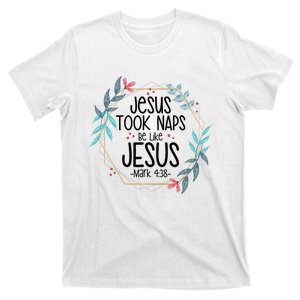 Jesus Took Naps Be Like Jesus T-Shirt