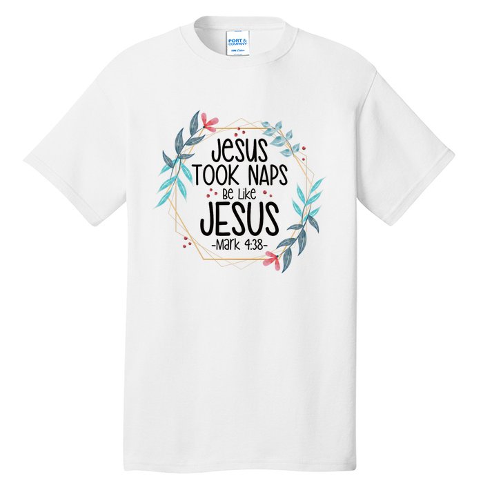 Jesus Took Naps Be Like Jesus Tall T-Shirt