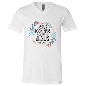 Jesus Took Naps Be Like Jesus V-Neck T-Shirt