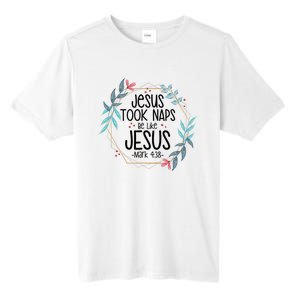 Jesus Took Naps Be Like Jesus Tall Fusion ChromaSoft Performance T-Shirt