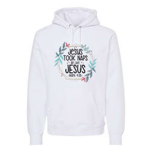 Jesus Took Naps Be Like Jesus Premium Hoodie