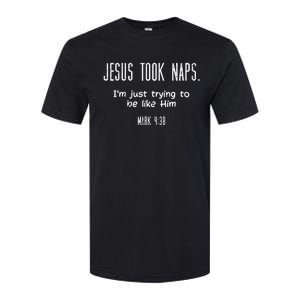 Jesus Took Naps Mark 438 Funny Saying Christian Softstyle CVC T-Shirt