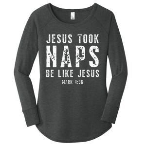 Jesus Took Naps Be Like Jesus Mark 438 Christian Quotes Women's Perfect Tri Tunic Long Sleeve Shirt