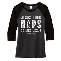 Jesus Took Naps Be Like Jesus Mark 438 Christian Quotes Women's Tri-Blend 3/4-Sleeve Raglan Shirt