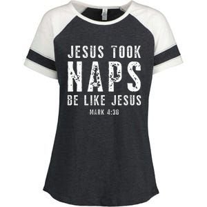 Jesus Took Naps Be Like Jesus Mark 438 Christian Quotes Enza Ladies Jersey Colorblock Tee