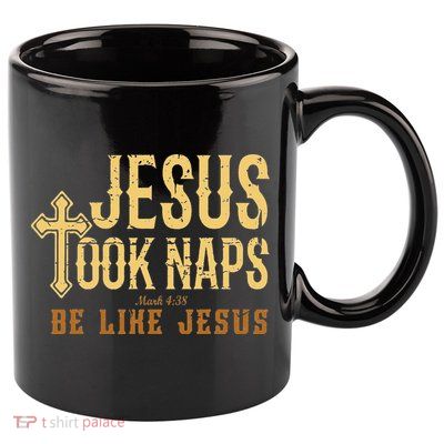 Jesus Took Naps Mark 438 Christian Vintage Faith 11oz C Handle Ceramic Mug