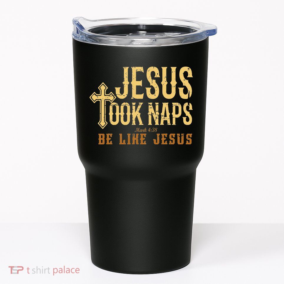 Jesus Took Naps Mark 438 Christian Vintage Faith Tumbler