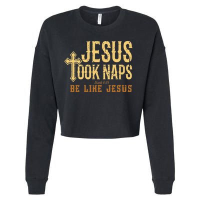 Jesus Took Naps Mark 438 Christian Vintage Faith Cropped Pullover Crew