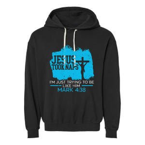 Jesus Took Naps Religious Pastor Bible Scripture Christian Garment-Dyed Fleece Hoodie