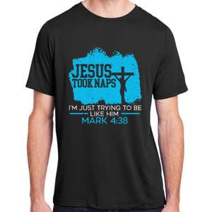 Jesus Took Naps Religious Pastor Bible Scripture Christian Adult ChromaSoft Performance T-Shirt