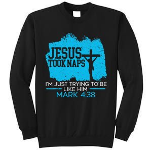 Jesus Took Naps Religious Pastor Bible Scripture Christian Tall Sweatshirt