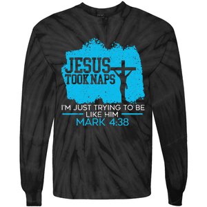 Jesus Took Naps Religious Pastor Bible Scripture Christian Tie-Dye Long Sleeve Shirt