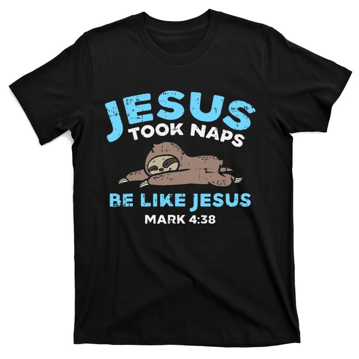 Jesus Took Naps Sloth Bible Verse God Christian T-Shirt