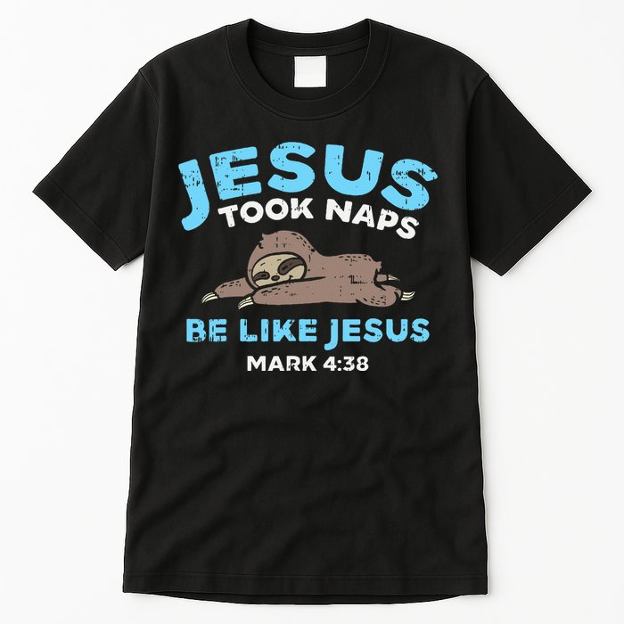 Jesus Took Naps Sloth Bible Verse God Christian Tall T-Shirt