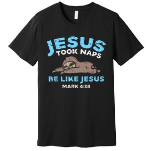 Jesus Took Naps Sloth Bible Verse God Christian Premium T-Shirt