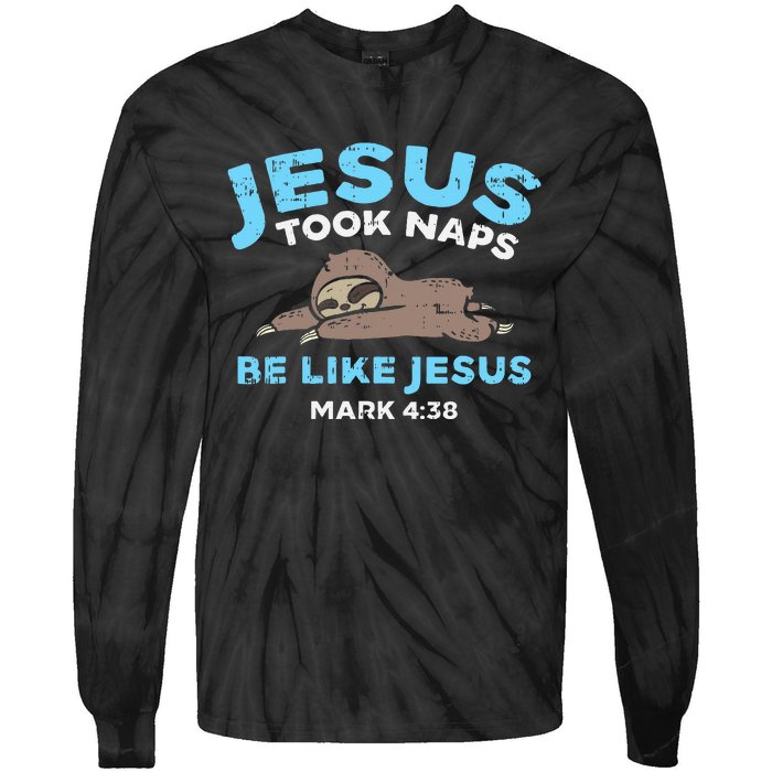 Jesus Took Naps Sloth Bible Verse God Christian Tie-Dye Long Sleeve Shirt