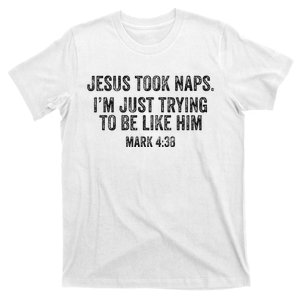 Jesus Took Naps Mark 438 Christian Funny Faith T-Shirt