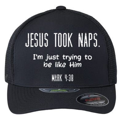 Jesus Took Naps Mark 438 Funny Saying Christian Flexfit Unipanel Trucker Cap