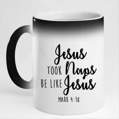 Jesus Took Naps Be Like Jesus Mark 4:38 11oz Black Color Changing Mug