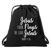 Jesus Took Naps Be Like Jesus Mark 4:38 Drawstring Bag