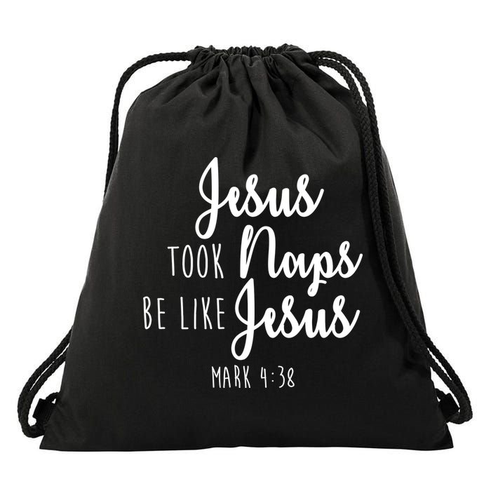 Jesus Took Naps Be Like Jesus Mark 4:38 Drawstring Bag