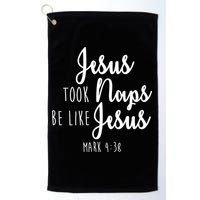 Jesus Took Naps Be Like Jesus Mark 4:38 Golf Towel