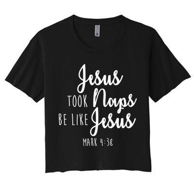 Jesus Took Naps Be Like Jesus Mark 4:38 Crop Top