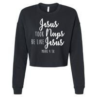 Jesus Took Naps Be Like Jesus Mark 4:38 Cropped Pullover Crew