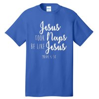 Jesus Took Naps Be Like Jesus Mark 4:38 Tall T-Shirt