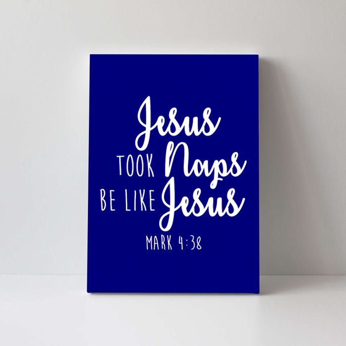 Jesus Took Naps Be Like Jesus Mark 4:38 Canvas