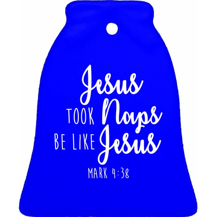 Jesus Took Naps Be Like Jesus Mark 4:38 Ceramic Bell Ornament