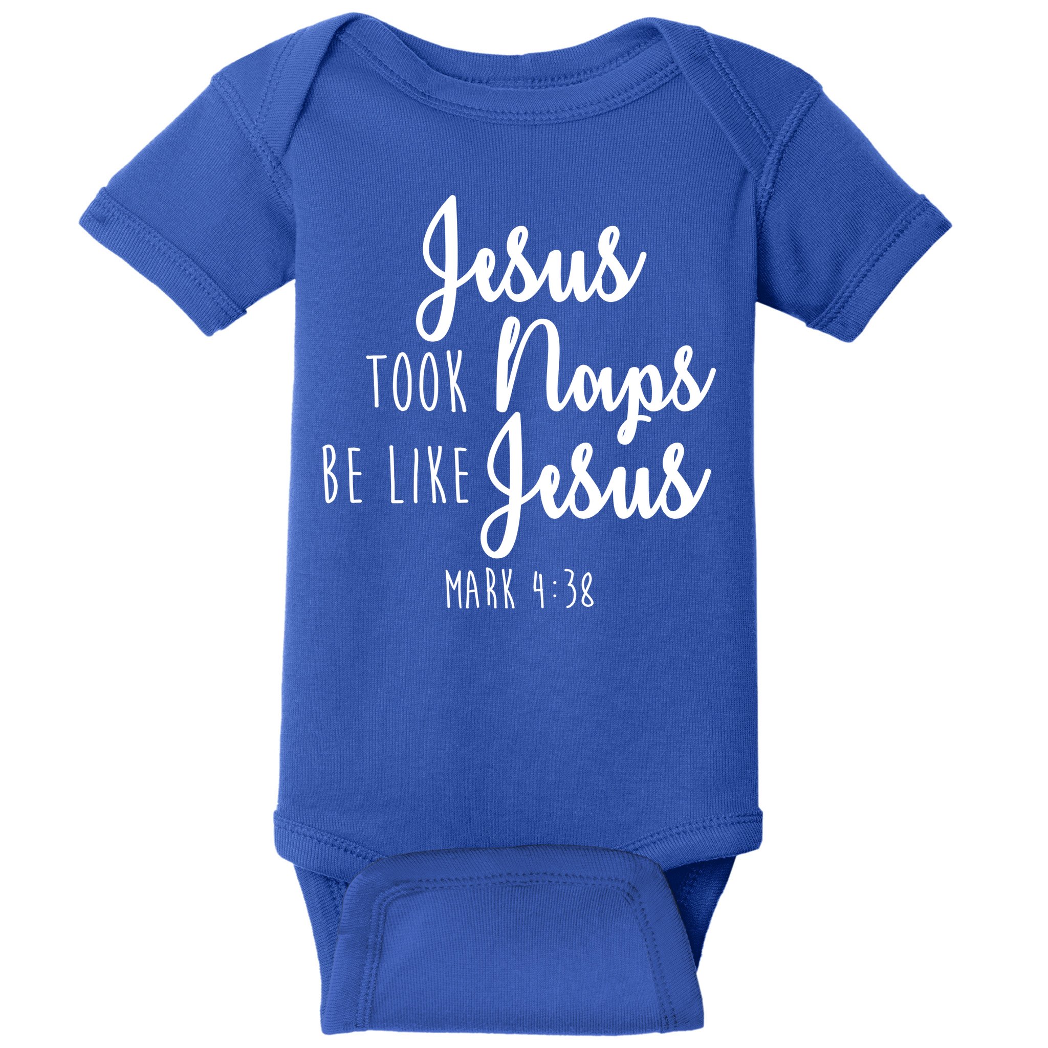 Jesus Took Naps Be Like Jesus Mark 4:38 Baby Bodysuit
