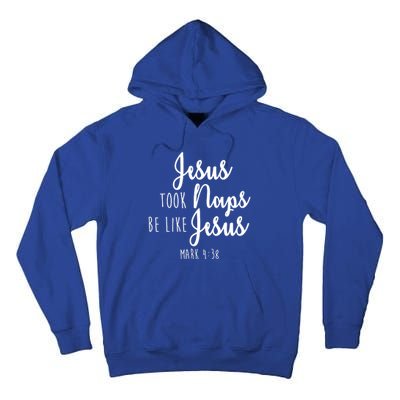 Jesus Took Naps Be Like Jesus Mark 4:38 Tall Hoodie