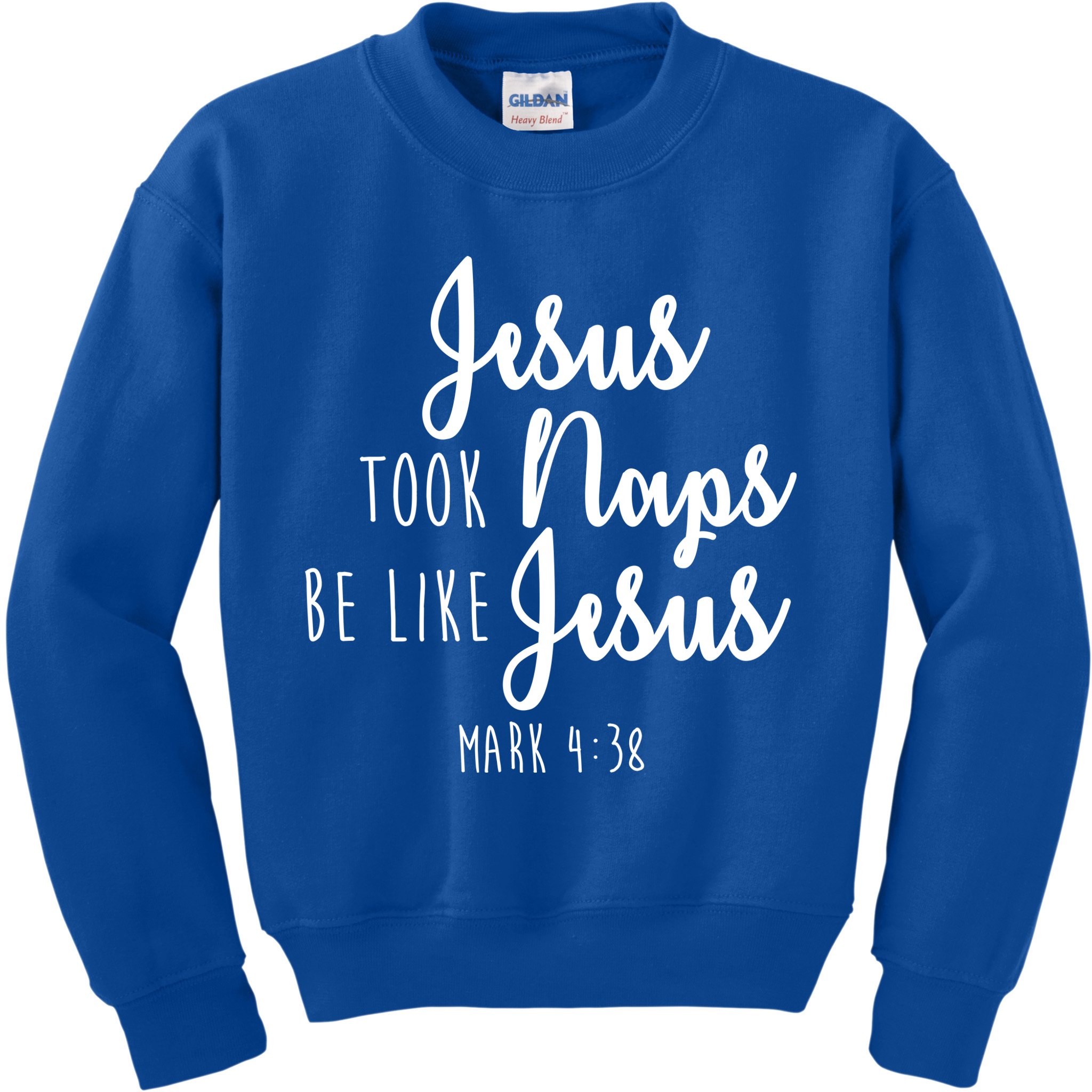 Jesus Took Naps Be Like Jesus Mark 4:38 Kids Sweatshirt