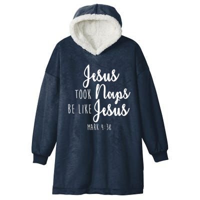 Jesus Took Naps Be Like Jesus Mark 4:38 Hooded Wearable Blanket